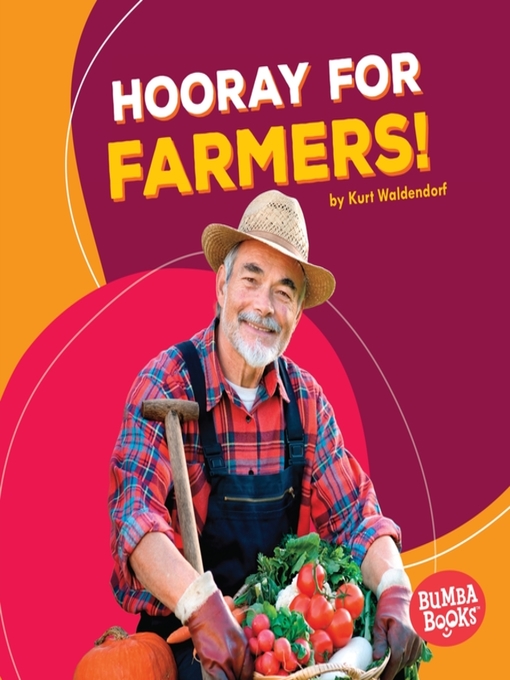 Title details for Hooray for Farmers! by Kurt Waldendorf - Available